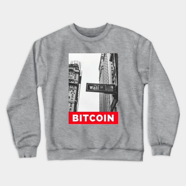 Bitcoin On Wall Street Blockchain Cryptocurrency Design Crewneck Sweatshirt by Retro-Pedro's Magic Store